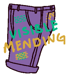 a cartoon drawing of jeans with stitching and darns on it with the words 'VISIBLE MENDING' written on it.